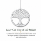 Laser-cut Tree of Life Striker pendant on a white background with text describing its craftsmanship and symbolism.

Details